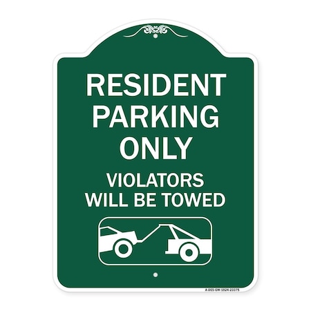 Signmission Parking Reserved Towing Resident Parking Violators Will Towed Alum Sign, 18" x 24", GW-1824-23375 A-DES-GW-1824-23375